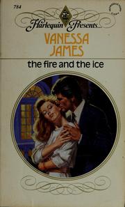 The Fire and the ice by Vanessa James