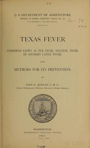 Cover of: Texas fever (otherwise known as tick fever, splenetic fever of southern cattle fever): with methods for its prevention
