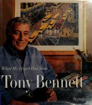 Cover of: Tony Bennett: what my heart has seen