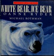 Cover of: White bear, ice bear by Joanne Ryder