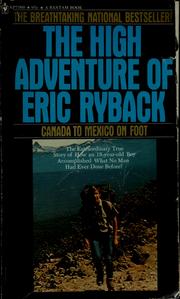 Cover of: The high adventure of Eric Ryback: Canada to Mexico on foot.