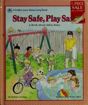 Cover of: Stay Safe, Play Safe/Learn Abo (Golden Learn about Living Book)
