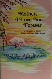 Cover of: Mother, I Love You Forever by Susan Polis Schutz