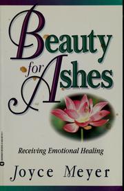 Beauty for ashes by Joyce Meyer