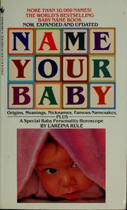 Cover of: Name your baby by Lareina Rule
