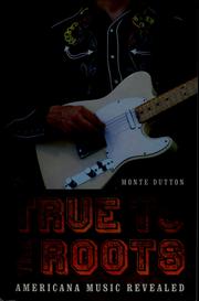 Cover of: True to the roots: Americana music revealed