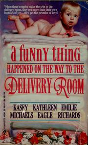 Cover of: A Funny Thing Happened on the Way to the Delivery Room