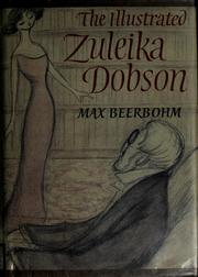 Cover of: The illustrated Zuleika Dobson, or, An Oxford love story by Sir Max Beerbohm