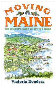 Cover of: Moving to Maine: the essential guide to get you there