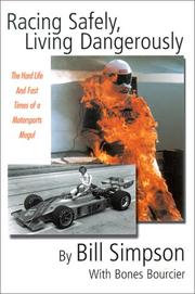 Cover of: Racing Safely, Living Dangerously: The Hard Life and Fast Times of a Motorsports Mogul