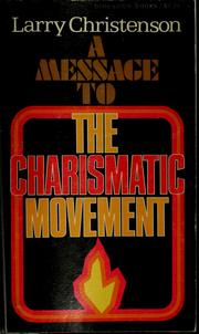 A message to the charismatic movement by Larry Christenson