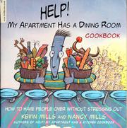 Cover of: Help! My apartment has a dining room cookbook: how to have people over without stressing out : 100+ foolproof recipes