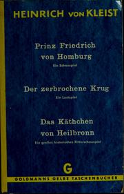 Cover of: Ausgewahlte Dramen: Prinz Friedrich von Homburg, Der zerbrochene Krug [and] Das Kathchen von Heilbronn