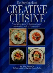 Cover of: The encyclopedia of creative cuisine: a complete guide to cuisine vivante-- preparation, style, presentation