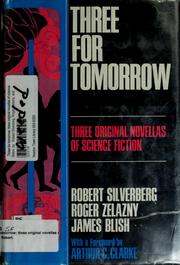 Cover of: Three for tomorrow: three original novellas of science fiction