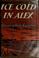 Cover of: Ice cold in Alex.