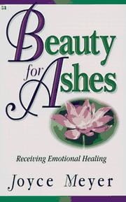 Cover of: Beauty for ashes: receiving emotional healing
