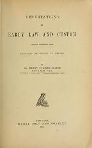 Cover of: Dissertations on early law and custom: chiefly selected from lectures delivered at Oxford