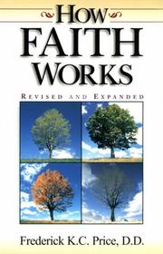 Cover of: How Faith Works by Frederick K. C. Price
