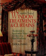 Cover of: Complete book of window treatments & curtains: traditional & innovative ways to dress up your window