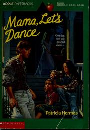 Cover of: Mama, let's dance by Patricia Hermes