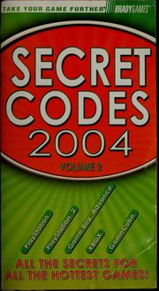 Cover of: Secret codes 2004: [PlayStation, PlayStation 2, Game Boy Advance, Xbox, GameCube]