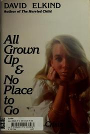 Cover of: All grown up & no place to go: teenagers in crisis