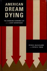 Cover of: American dream dying: the changing economic lot of the least advantaged