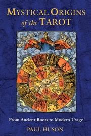 Cover of: Mystical Origins of the Tarot: From Ancient Roots to Modern Usage