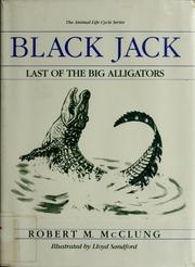 Cover of: Black Jack: last of the big alligators