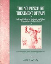 Cover of: The acupuncture treatment of pain: safe and effective methods for using acupuncture in pain relief