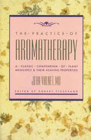 Cover of: The practice of aromatherapy: a classic compendium of plant medicines & their healing properties