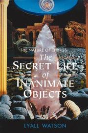Cover of: The nature of things: the secret life of inanimate objects