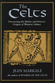 Cover of: The Celts: uncovering the mythic and historic origins of Western culture