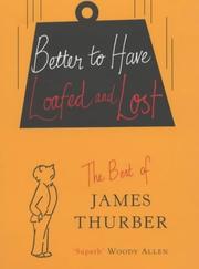 Better to have loafed and lost : the best of James Thurber