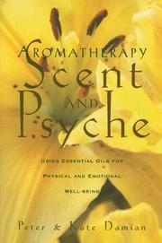 Cover of: Aromatherapy: scent and psyche : using essential oils for psychological and physical well-being