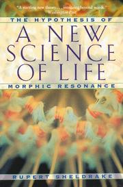 Cover of: A new science of life: the hypothesis of morphic resonance