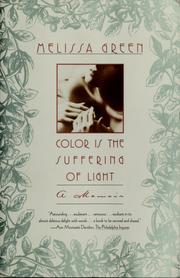Cover of: Color is the suffering of light: a memoir