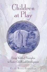 Cover of: Children at play: using Waldorf principles to foster childhood development