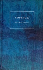 Cover of: Courage!: Personal experiences of challenge and decision in the lives of great men and women.