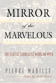 Cover of: Mirror of the marvelous: the classic surrealist work on myth