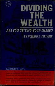 Cover of: Dividing the wealth: are you getting your share?  Heritage of the past; challenge of the present; outlook for the future