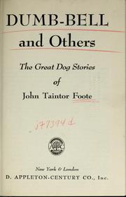 Cover of: Dumb-Bell and others: the great dog stories of John Taintor Foote.