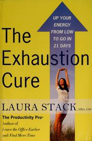 Cover of: The exhaustion cure: up your energy from low to go in 21 days