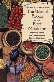 Cover of: Traditional foods are your best medicine by Ronald F. Schmid