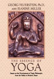 Cover of: The essence of yoga: essays on the development of yogic philosophy from the Vedas to modern times