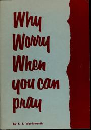 Cover of: Why worry when you can pray ?