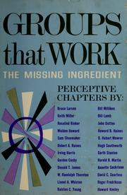 Cover of: Groups that work: the missing ingredient.