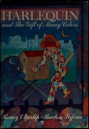 Cover of: Harlequin and the gift of many colors by Remy Charlip