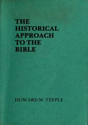 The historical approach to the Bible by Howard Merle Teeple